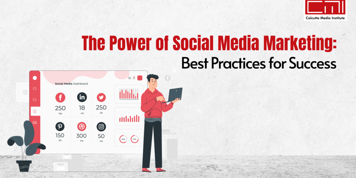 The Power of Social Media Marketing: Best Practices for Success